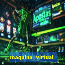 maquina virtual para jogar